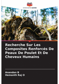 Recherche Sur Les Composites Renforcés De Peaux De Poulet Et De Cheveux Humains