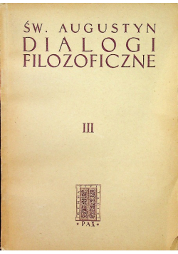 Dialogi filozoficzne Tom III O nauczycielu O wolnej woli