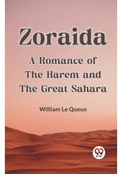 Zoraida A Romance Of The Harem And The Great Sahara
