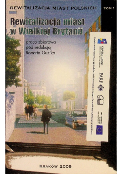 Rewitalizacja miast w Wielkiej Brytanii Tom 1