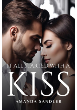 It All Started With A Kiss