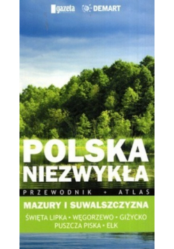 Polska niezwykła Mazury i Suwalszczyzna