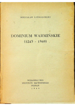 Dominium Warmińskie ( 1243 - 1569 ) 1949 r.