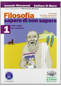 Filosofia sapere di non sapere Per i Licei e gli Ist magistrali Con espansione online Dalle origini alla scolastica Vol 1
