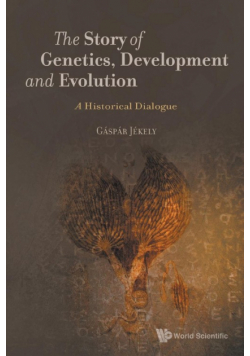 The Story of Genetics, Development and Evolution