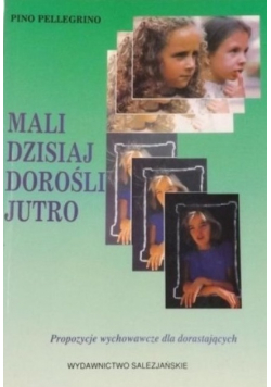Mali dzisiaj dorośli jutro