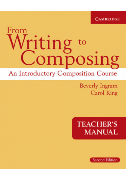 From Writing to Composing Teacher's Manual