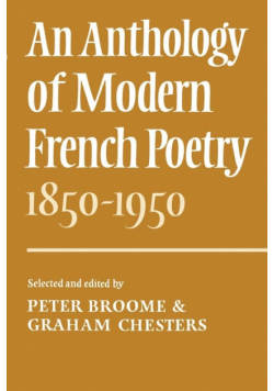 An Anthology of Modern French Poetry (1850 1950)