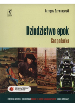 Dziedzictwo epok Gospodarka Historia i społeczeństwo 1 i 2 Podręcznik Zakres podstawowy