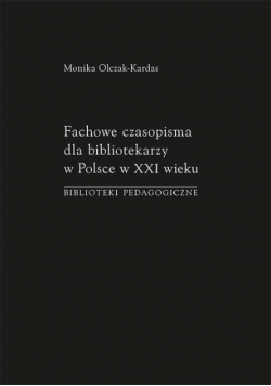 Fachowe czasopisma dla bibliotekarzy w Polsce w XXI wieku Biblioteki pedagogiczne