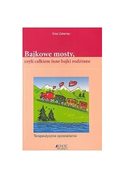 Bajkowe mosty czyli całkiem inne bajki rodzinne