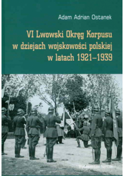VI Lwowski Okręg Korpusu w dziejach wojskowości polskiej w latach 1921-1939