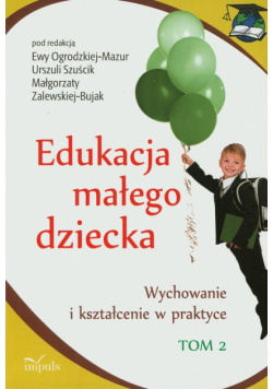 Edukacja małego dziecka Tom 2