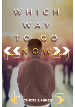 Which Way To Go Now
