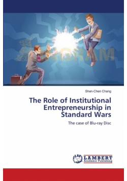 The Role of Institutional Entrepreneurship in Standard Wars