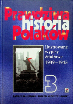 Prawdziwa historia Polaków Tom III