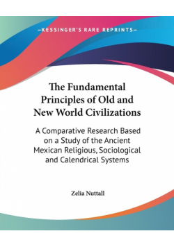 The Fundamental Principles of Old and New World Civilizations