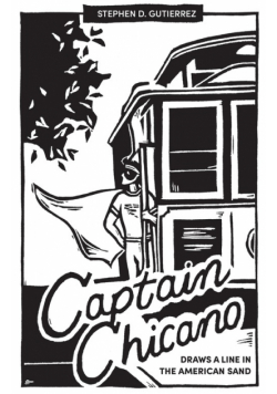 Captain Chicano Draws a Line in the American Sand
