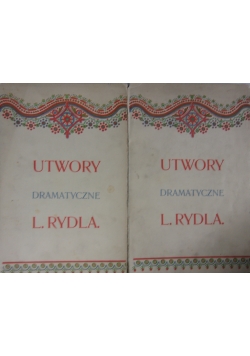 Utwory dramatyczne L.Rydla t.I-II, 1902r.