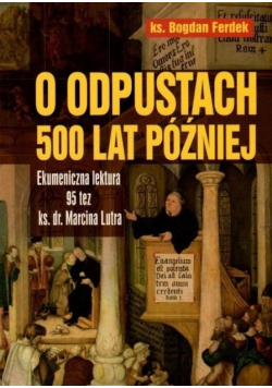 O odpustach 500 lat później