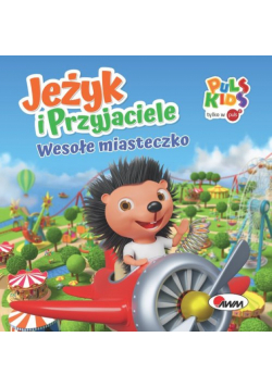 Jeżyk i przyjaciele Wesołe Miasteczko