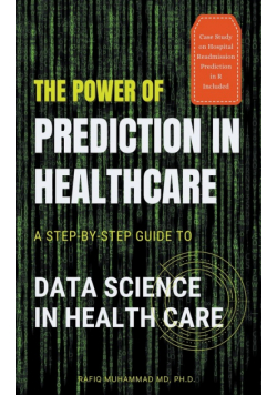 The Power of Prediction in Health Care