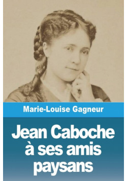 Jean Caboche à ses amis paysans