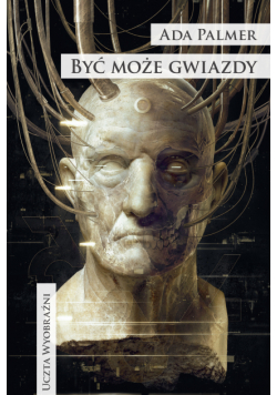 Być może gwiazdy. Cykl Terra Ignota. Tom 4