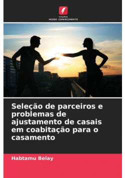 Seleção de parceiros e problemas de ajustamento de casais em coabitação para o casamento