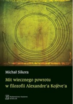 Mit wiecznego powrotu w filozofii Alexandrea Kojevea