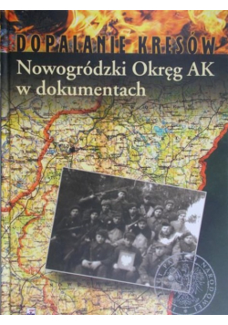 Krajewski Kazimierz - Nowogródzki Okręg AK w dokumentach
