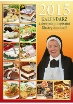Kalendarz 2015 z nowymi przepisami Siostry Anastazji