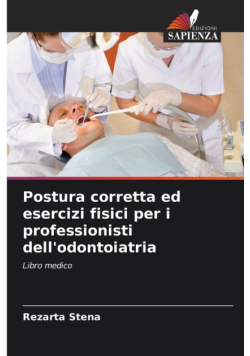Postura corretta ed esercizi fisici per i professionisti dell'odontoiatria