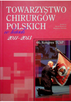 Towarzystwo chirurgów polskich w latach 2011 - 2013