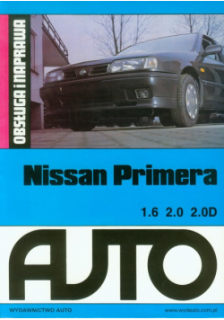 Nissan Primera. OBSŁUGA I NAPRAWA