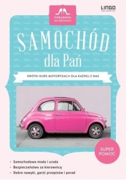 Poradniki na obcasach. Samochód dla Pań