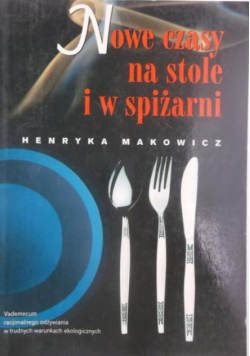 Nowe czasy na stole i w spiżarni