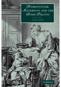 Romanticism, Maternity, and the Body Politic