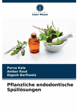 Pflanzliche endodontische Spüllösungen
