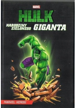 Hulk Narodziny zielonego giganta