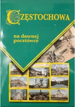 Częstochowa na dawnej pocztówce
