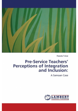 Pre-Service Teachers' Perceptions of Integration and Inclusion
