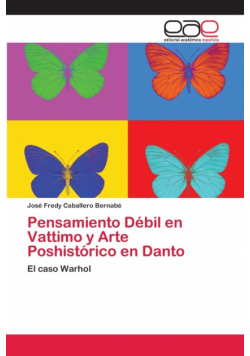 Pensamiento Débil en Vattimo y Arte Poshistórico en Danto