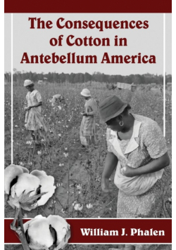 The Consequences of Cotton in Antebellum America