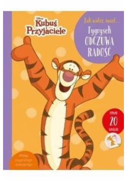 Jak widzę świat… Tygrysek odczuwa radość. Kubuś i Przyjaciele