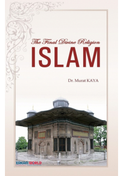 The Final Divine Religion - ISLAM