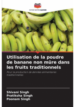 Utilisation de la poudre de banane non mûre dans les fruits traditionnels