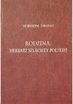 Rodzina Herbarz szlachty polskiej Tom III Reprint z 1909 r.