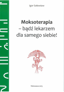 Moksoterapia - bądź lekarzem dla samego siebie