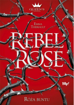 The Queen's Council T.1 Rebel Rose. Róża buntu